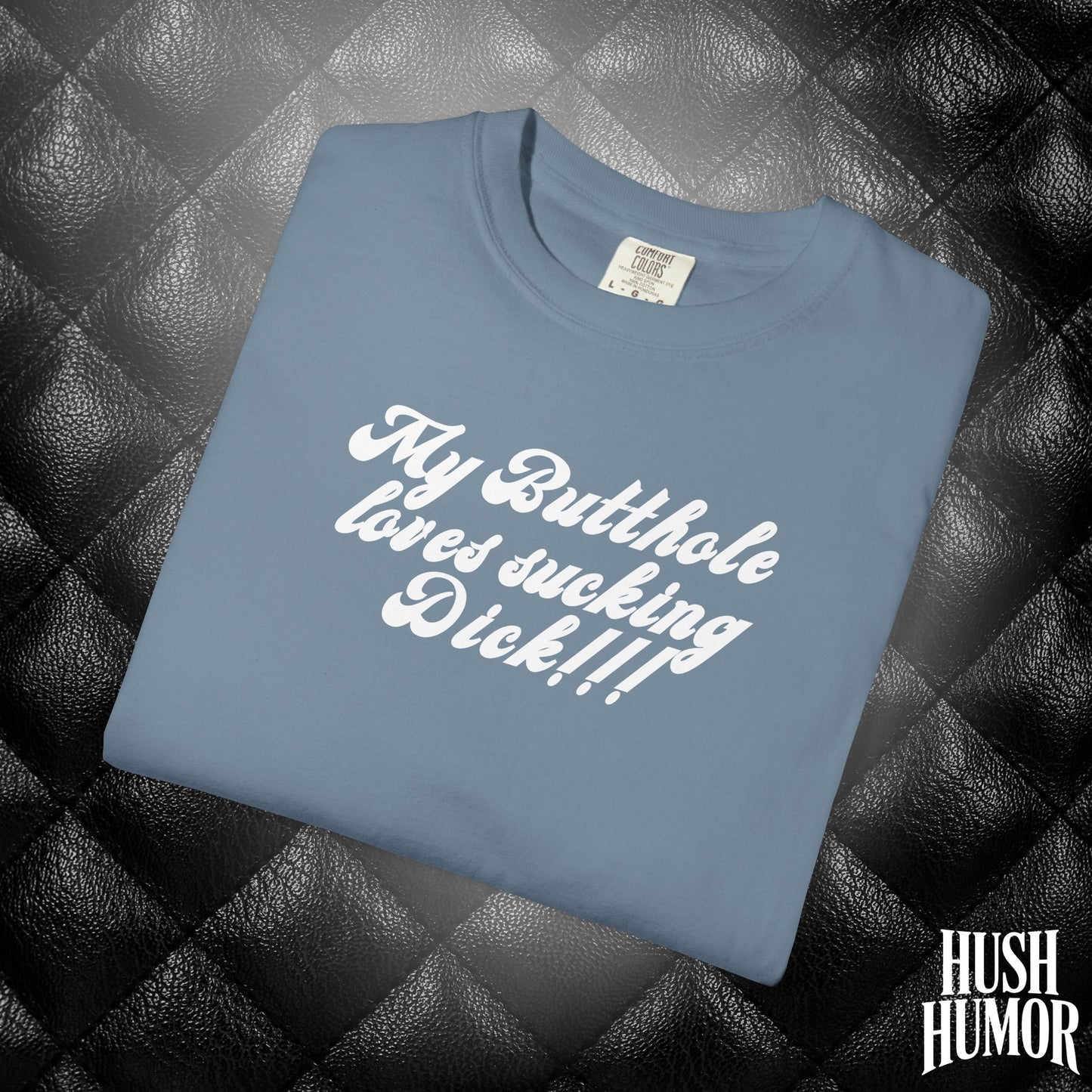 My Butthole Loves Sucking D*ck - funny embarrasing tshirt, hot wife gift, naughty butt stuff shirt
