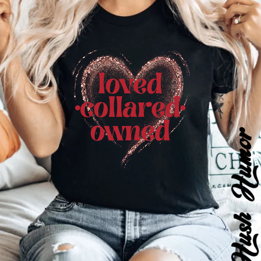 Loved Collared Owned Submissive T-shirt, Submissive Wife Gift